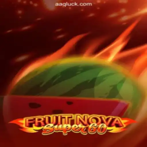 Exploring the Excitement of FruitNovaSuper60: A New Era in Gaming
